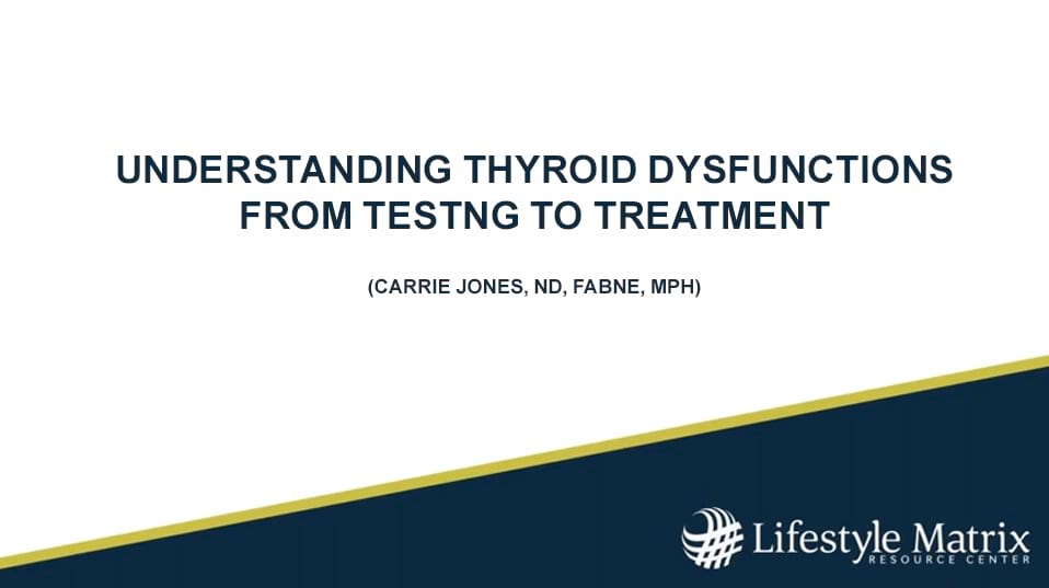 Understanding Thyroid Dysfunctions from Testing to Treatment (thumbnail image)
